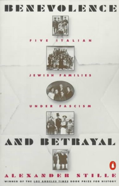 Benevolence and Betrayal: Five Italian Jewish Families Under Fascism cover