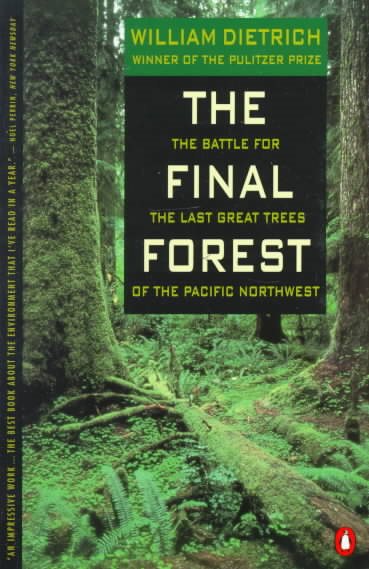 The Final Forest: The Battle for the Last Great Trees of the Pacific Northwest cover