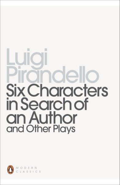 Six Characters in Search of an Author and Other Plays (Penguin Modern Classics) cover