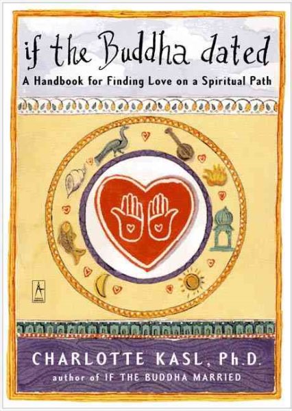 If the Buddha Dated: A Handbook for Finding Love on a Spiritual Path cover