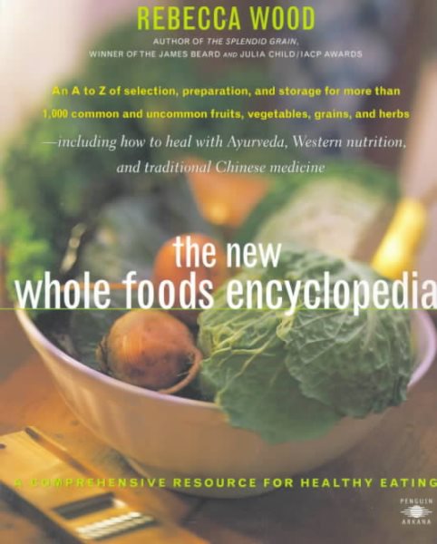 The New Whole Foods Encyclopedia: A Comprehensive Resource for Healthy Eating (Compass) cover