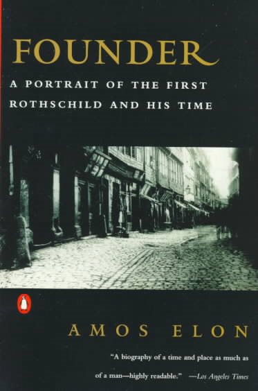 Founder: A Portrait of the First Rothschild and His Time cover