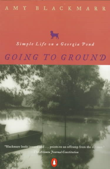 Going to Ground: Simple Life on a Georgia Pond cover