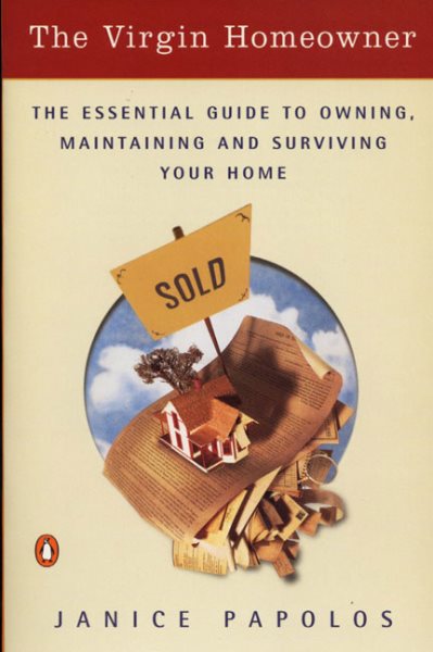 The Virgin Homeowner: The Essential Guide to Owning, Maintaining, and Surviving Your Home cover