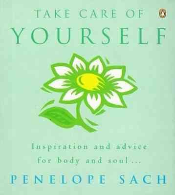 Take Care of Yourself: Inspiration and Advice for Body and Soul cover
