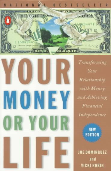 Your Money or Your Life: Transforming Your Relationship with Money and Achieving Financial Independence cover