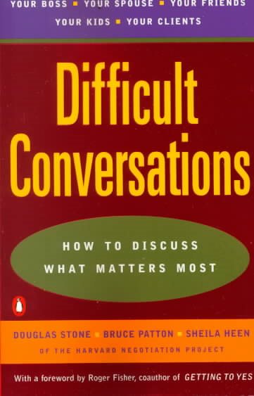 Difficult Conversations: How to Discuss What Matters Most cover