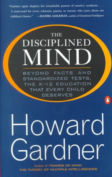 The Disciplined Mind: Beyond Facts and Standardized Tests, the K-12 Education that Every Child Deserves cover