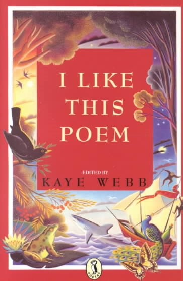 I Like This Poem: A Collection of Best-Loved Poems Chosen by Children for Other Children (Puffin Books) cover