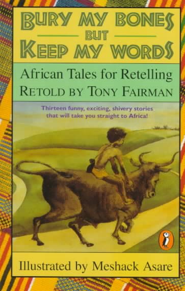 Bury My Bones but Keep My Words: African Tales for Retelling cover