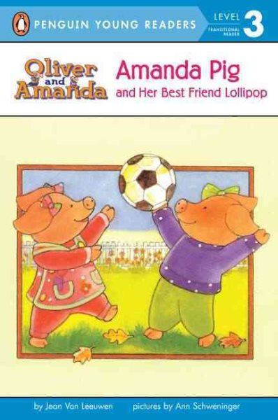 Amanda Pig and Her Best Friend Lollipop (Oliver and Amanda)