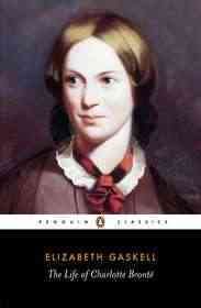 The Life of Charlotte Bronte (Penguin Classics) cover
