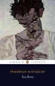 Ecce Homo: How One Becomes What One Is (Penguin Classics) Ecce Homo