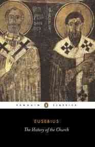 The History of the Church: From Christ to Constantine (Penguin Classics) cover