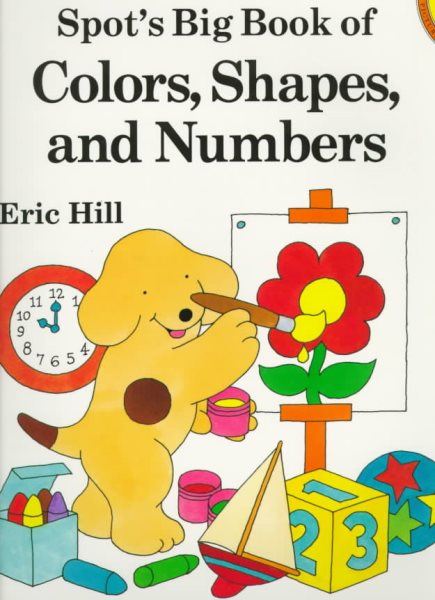 Spot's Big Book of Colors, Shapes, and Numbers cover