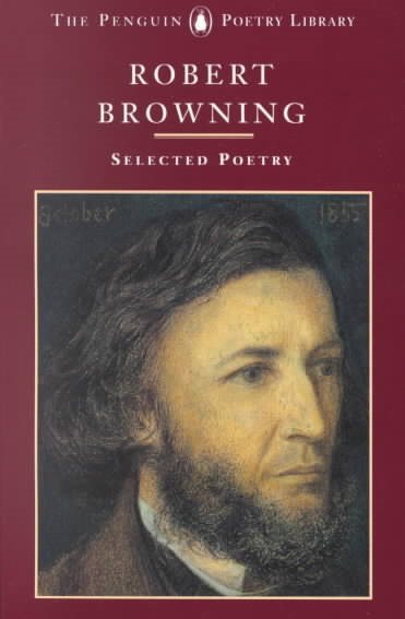 Browning: Selected Poetry (Poetry Library, Penguin)