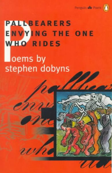 Pallbearers Envying the One Who Rides (Poets, Penguin) cover