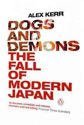 Dogs and Demons: The Fall of Modern Japan cover