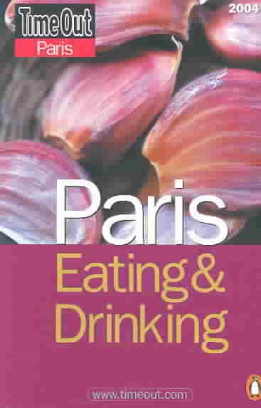 Time Out Paris Eating and Drinking Guide (International Eating & Drinking Guides)