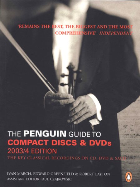 The Penguin Guide to Compact Discs and DVDs 2003/4: The Guide to Excellence in Recorded Classical Music cover