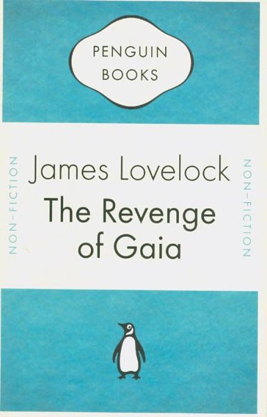 The Revenge of Gaia: Why the Earth Is Fighting Back - And How We Can Still Save Humanity (Penguin Celebrations) cover