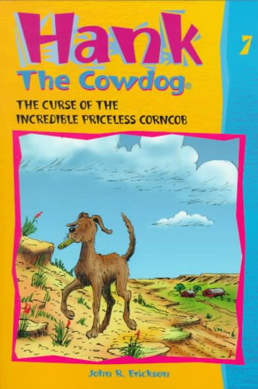 The Curse of the Incredible Priceless Corncob (Hank the Cowdog #7)
