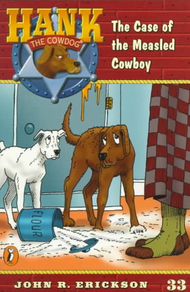 The Case of the Measled Cowboy (Hank the Cowdog, No. 33) cover