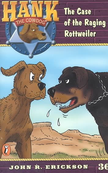 The Case of the Raging Rottweiler (Hank the Cowdog, No. 36) cover