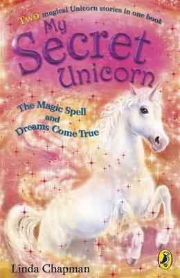The Magic Spell: And Dreams Come True (My Secret Unicorn) cover