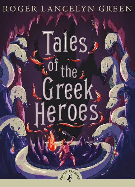 Tales of the Greek Heroes (Puffin Classics) cover