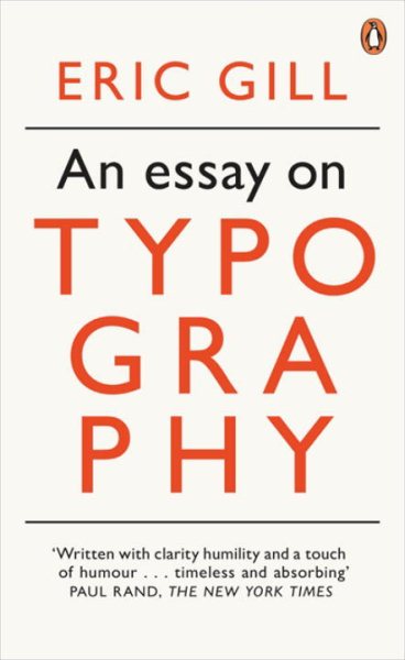 An Modern Classics an Essay on Typography (Penguin Modern Classics)