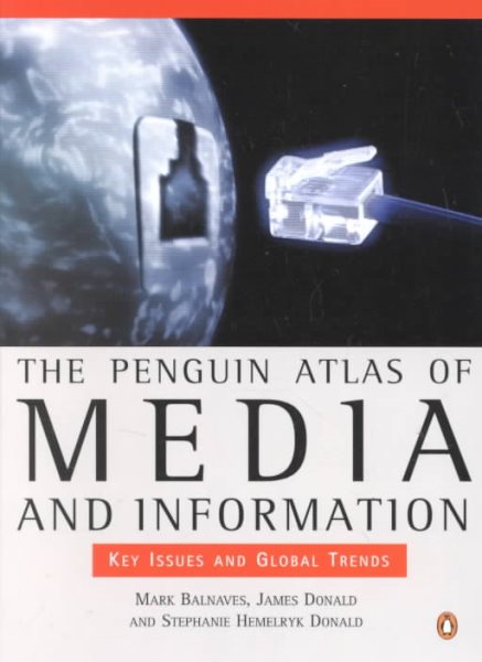 The Penguin Atlas of Media and Information: Key Issues and Global Trends