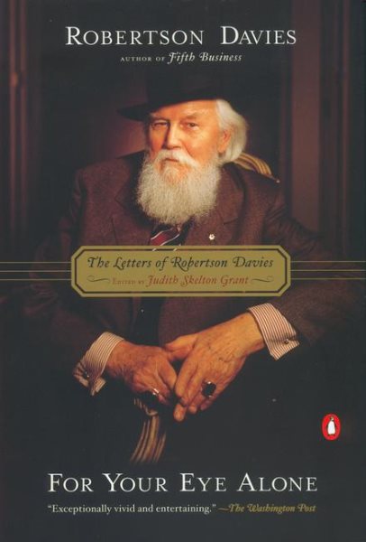 For Your Eye Alone: The Letters of Robertson Davies cover