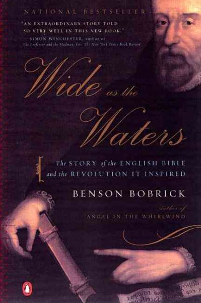Wide as the Waters: The Story of the English Bible and the Revolution It Inspired cover