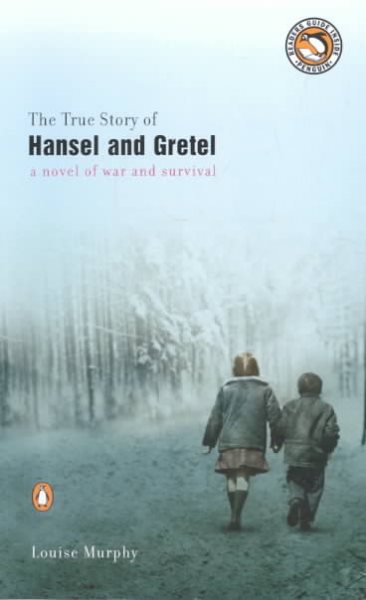 The True Story of Hansel and Gretel: A Novel of War and Survival cover
