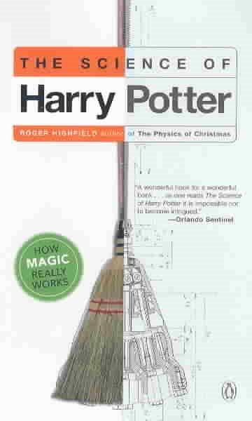 The Science of Harry Potter: How Magic Really Works cover