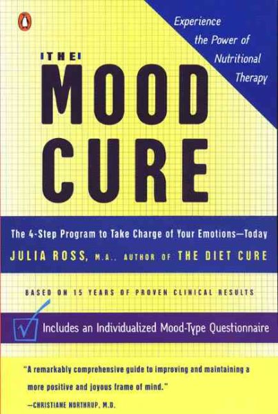 The Mood Cure: The 4-Step Program to Take Charge of Your Emotions--Today cover