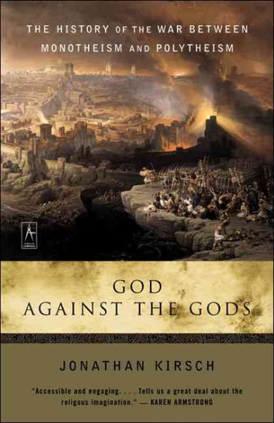 God Against The Gods: The History of the War Between Monotheism and Polytheism cover