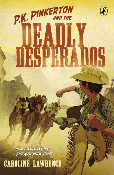 P.K. Pinkerton and the Case of the Deadly Desperados cover