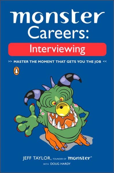 Monster Careers: Interviewing: Master the Moment That Gets You the Job cover