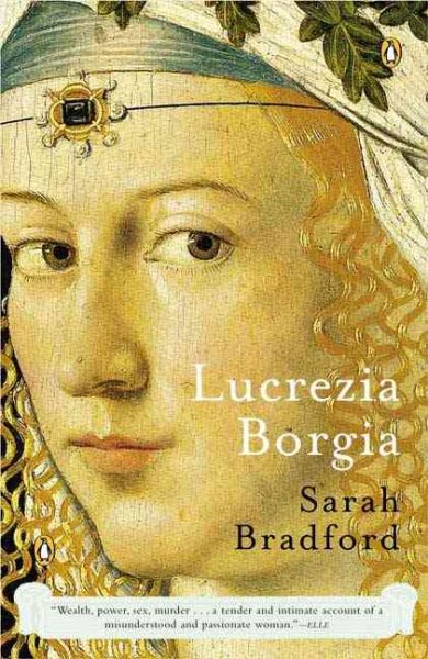 Lucrezia Borgia: Life, Love, and Death in Renaissance Italy cover