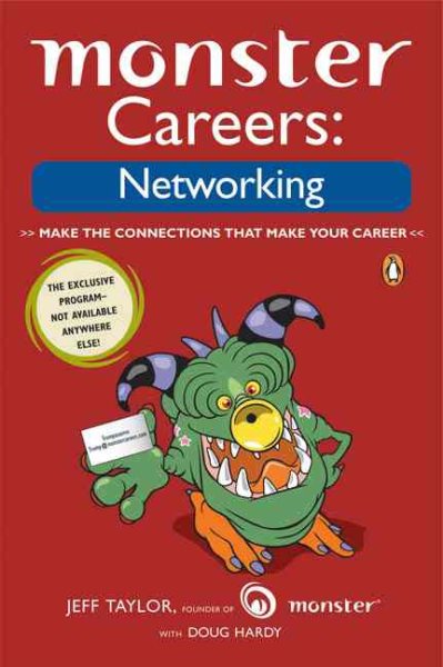 Monster Careers: Networking, Make the Connections That Make Your Career cover
