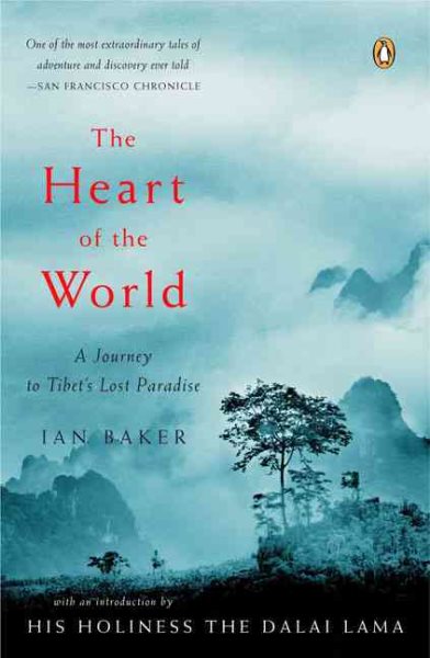 The Heart of the World: A Journey to Tibet's Lost Paradise cover