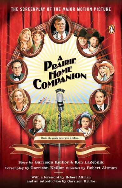 A Prairie Home Companion: The Screenplay of the Major Motion Picture