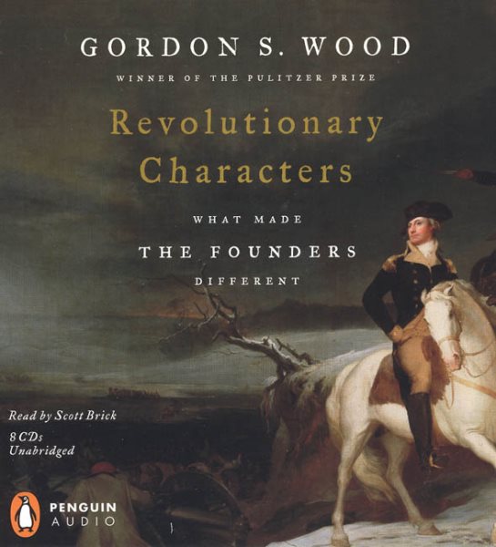 Revolutionary Characters: What Made the Founders Different cover