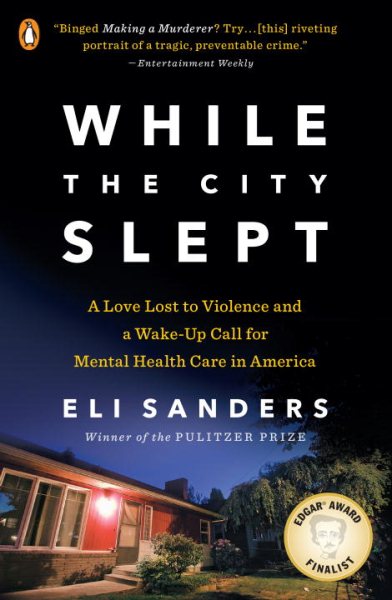 While the City Slept: A Love Lost to Violence and a Wake-Up Call for Mental Health Care in America cover