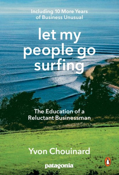 Let My People Go Surfing: The Education of a Reluctant Businessman--Including 10 More Years of Business Unusual cover