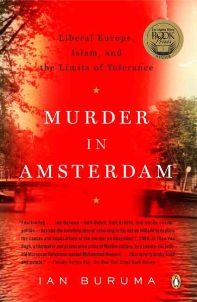 Murder in Amsterdam: Liberal Europe, Islam, and the Limits of Tolerance cover