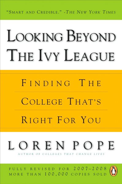 Looking Beyond the Ivy League: Finding the College That's Right for You cover