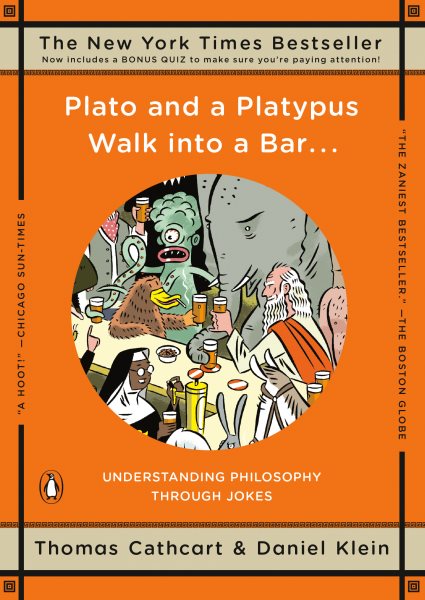 Plato and a Platypus Walk into a Bar . . .: Understanding Philosophy Through Jokes cover